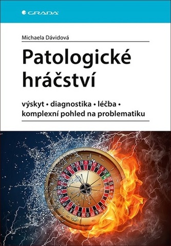 Patologické hráčství : výskyt, diagnostika, léčba, komplexní pohled na problematiku (Michaela Dávidová, 2020)