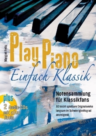 Play Piano - Einfach Klassik, m. 2 Audio-CDs