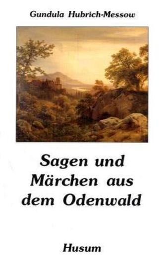 Sagen und Märchen aus dem Odenwald