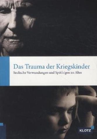 Das Trauma der Kriegskinder