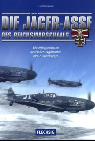 Die Jäger-Asse des Reichsmarschalls