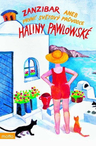 Zanzibar, aneb, První světový průvodce Haliny Pawlowské (Halina Pawlowská, 2008)
