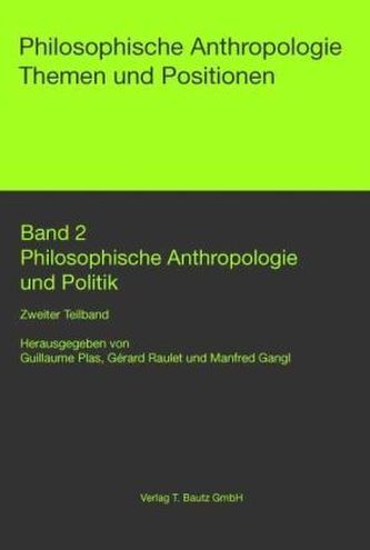 Philosophische Anthropologie und Politik, 2 Tle.