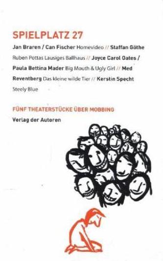 Fünf Theaterstücke über Mobbing Fünf Theaterstücke über Mobbing