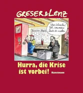 Greser & Lenz, Hurra, die Krise ist vorbei!
