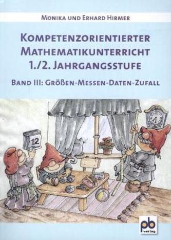 Kompetenzorientierter Mathematikunterricht 1./2. Jahrgangsstufe. Bd.3