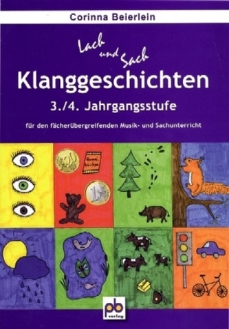 Klanggeschichten, 3./4. Jahrgangsstufe für den fächerübergreifenden Musik- und Sachunterricht