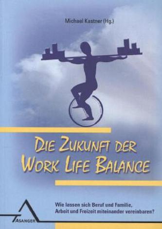 Die Zukunft der Work Life Balance