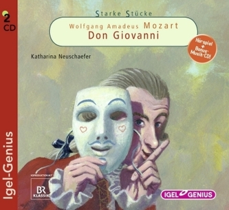 Starke Stücke, Wolfgang Amadeus Mozart: Don Giovanni, 2 Audio-CDs Starke Stücke, Wolfgang Amadeus Mozart: Don Giovanni, 2 Audio-CDs