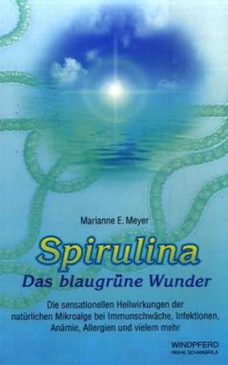 Spirulina - Das blaugrüne Wunder Spirulina - Das blaugrüne Wunder
