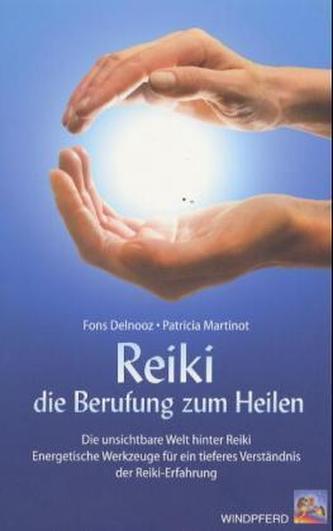Reiki, die Berufung zum Heilen Reiki, die Berufung zum Heilen