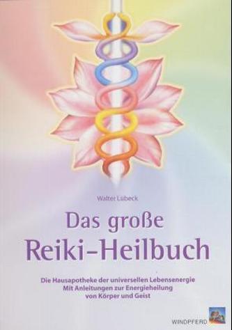 Das große Reiki-Heilbuch Das große Reiki-Heilbuch