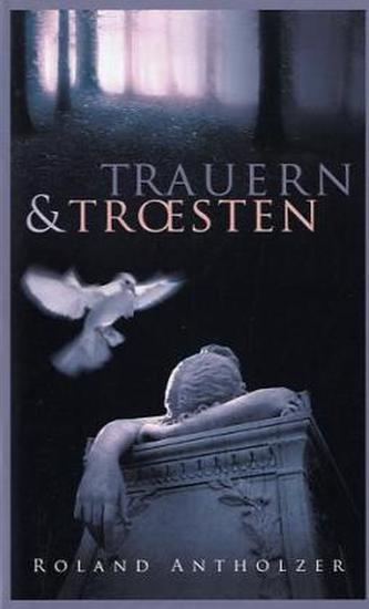 Trauern und Trösten