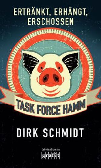 Task Force Hamm - Ertränkt, erhängt, erschossen