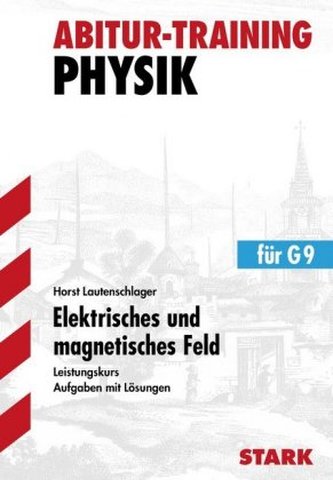 Elektrisches und magnetisches Feld, Leistungskurs