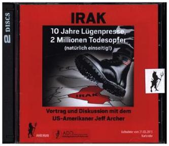 Irak - 10 Jahre Lügenpresse, 2 Millionen Todesopfer (natürlich einseitig!), 2 Audio-CDs