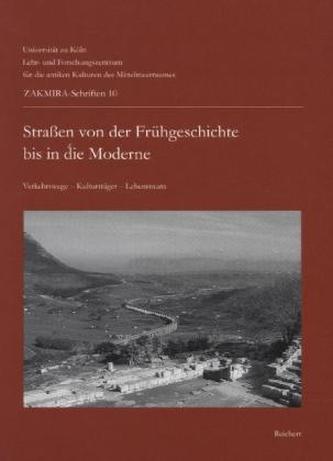 Straßen von der Frühgeschichte bis in die Moderne