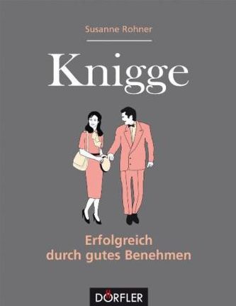 Knigge - Erfolgreich durch gutes Benehmen