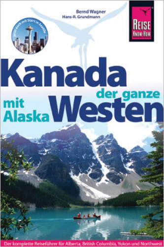 Reise Know-How Kanada, der ganze Westen mit Alaska