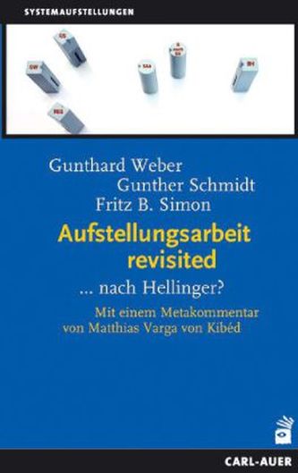 Aufstellungsarbeit revisited . . .nach Hellinger?