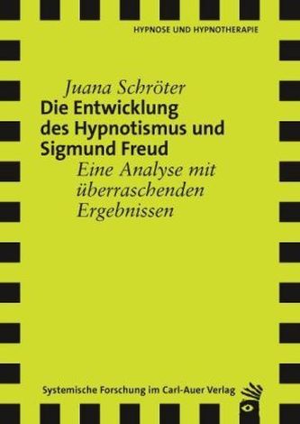 Die Entwicklung des Hypnotismus und Sigmund Freund