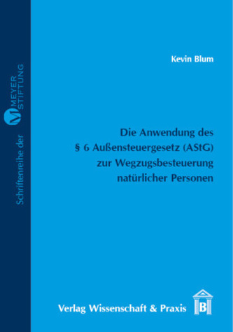 Die Anwendung des Paragraphen 6 Außensteuergesetz (AStG) zur Wegzugsbesteuerung natürlicher Personen