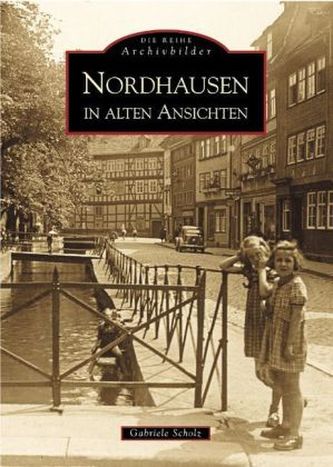 Nordhausen in alten Ansichten Nordhausen in alten Ansichten