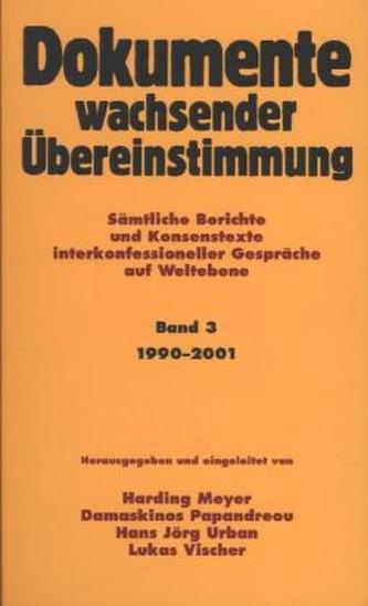 Dokumente wachsender Übereinstimmung. Sämtliche Berichte und Konsenstexte interkonfessioneller Gespräche auf Weltebene. Bd.3