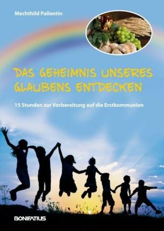 Das Geheimnis unseres Glaubens entdecken