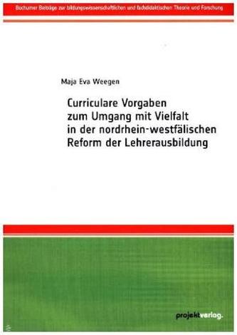 Curriculare Vorgaben zum Umgang mit Vielfalt in der nordrhein-westfälischen Reform der Lehrerausbildung