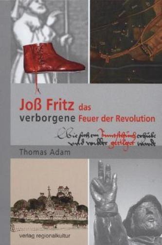 Joß Fritz - das verborgene Feuer der Revolution