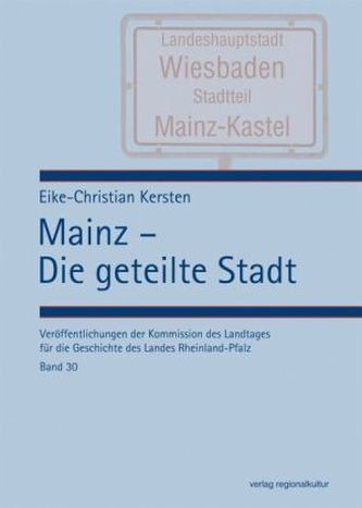 Mainz - Die geteilte Stadt
