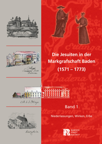 Die Jesuiten in der Markgrafschaft Baden (1570-1773). Bd.1