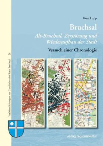 Bruchsal. Alt-Bruchsal, Zerstörung und Wiederaufbau der Stadt