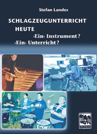 Schlagzeugunterricht heute - Ein Instrument? Ein Unterricht?