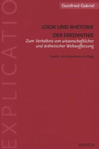 Logik und Rhetorik der Erkenntnis Logik und Rhetorik der Erkenntnis