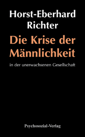 Die Krise der Männlichkeit in der unerwachsenen Gesellschaft