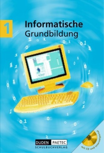 Informatische Grundbildung, Anfangsunterricht, m. CD-ROM. Bd.1