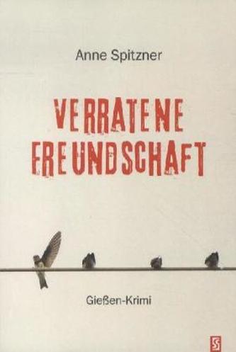 Verratene Freundschaft Verratene Freundschaft