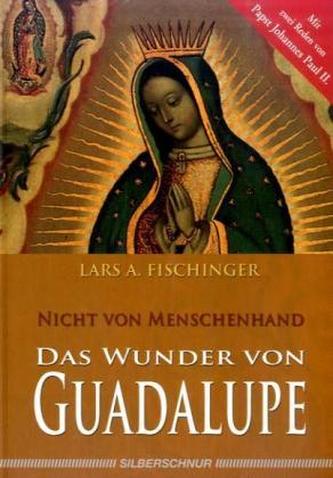 Das Wunder von Guadalupe