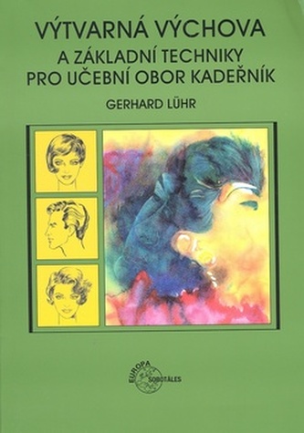 Výtvarná výchova a základní techniky pro učební obor kadeřník