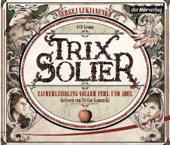 Trix Solier - Zauberlehrling voller Fehl und Adel, 6 Audio-CDs