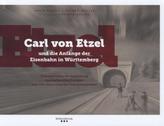 Carl von Etzel und die Anfänge der Eisenbahn in Württemberg