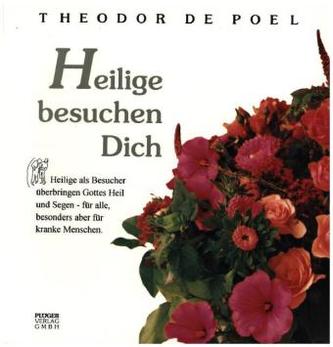 Trost-Tropfen... nicht nur für Kranke /Heilige besuchen Dich / Heilige besuchen Dich