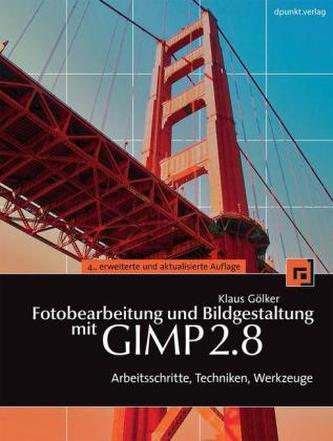 Fotobearbeitung und Bildgestaltung mit GIMP 2.8, m. DVD