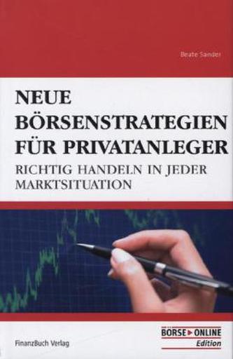 Neue Börsenstrategien für Privatanleger Neue Börsenstrategien für Privatanleger