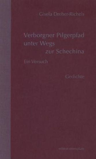 Verborgner Pilgerpfad unter Wegs zur Schechina. Ein Versuch