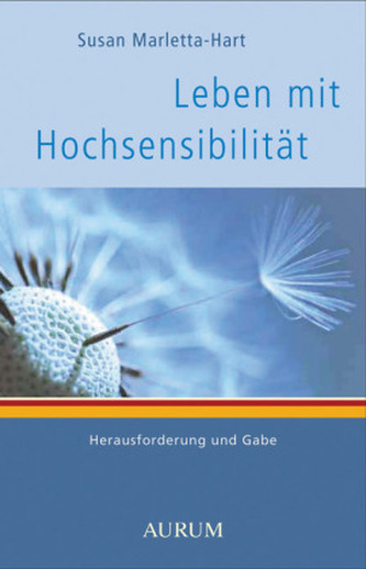 Leben mit Hochsensibilität Leben mit Hochsensibilität
