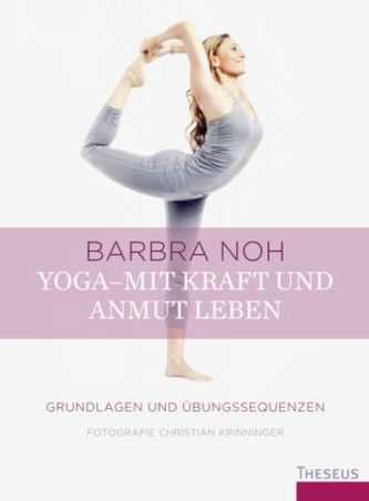 Yoga - Mit Kraft und Anmut leben
