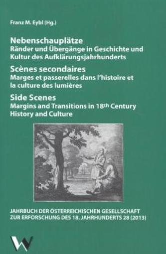 Nebenschauplätze. Ränder und Übergänge in Geschichte und Kultur des Aufklärungsjahrhunderts / Scènes secondaires. Marges et pass
